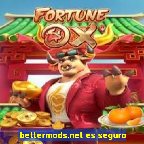 bettermods.net es seguro